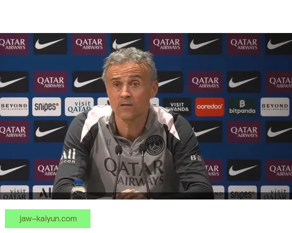 恩里克关键比赛表现逐渐提升，球队状态引人关注